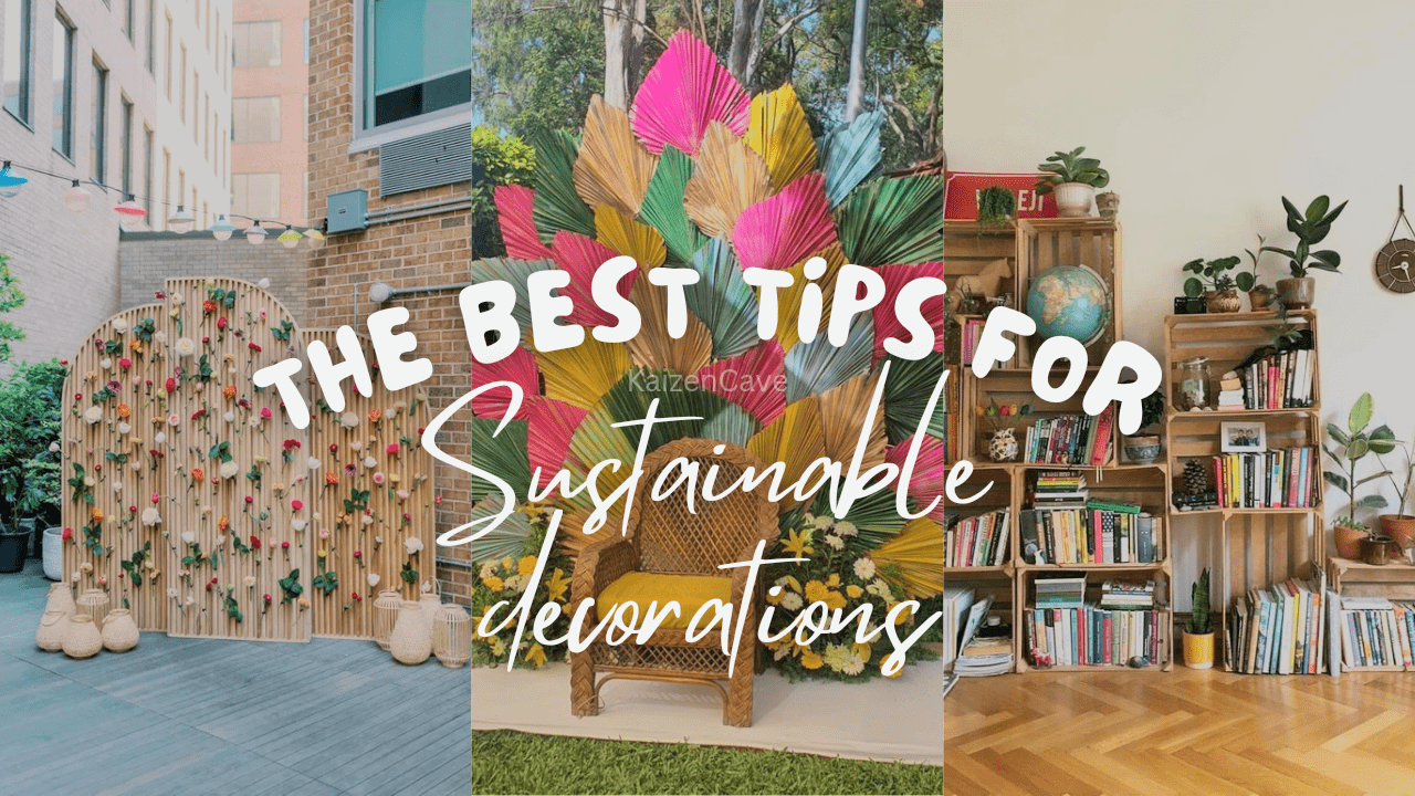 The Best Tips For Sustainable Decoration