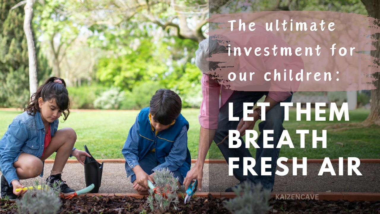 The Ultimate Investment for Our Children: Let Them Breathe Fresh Air